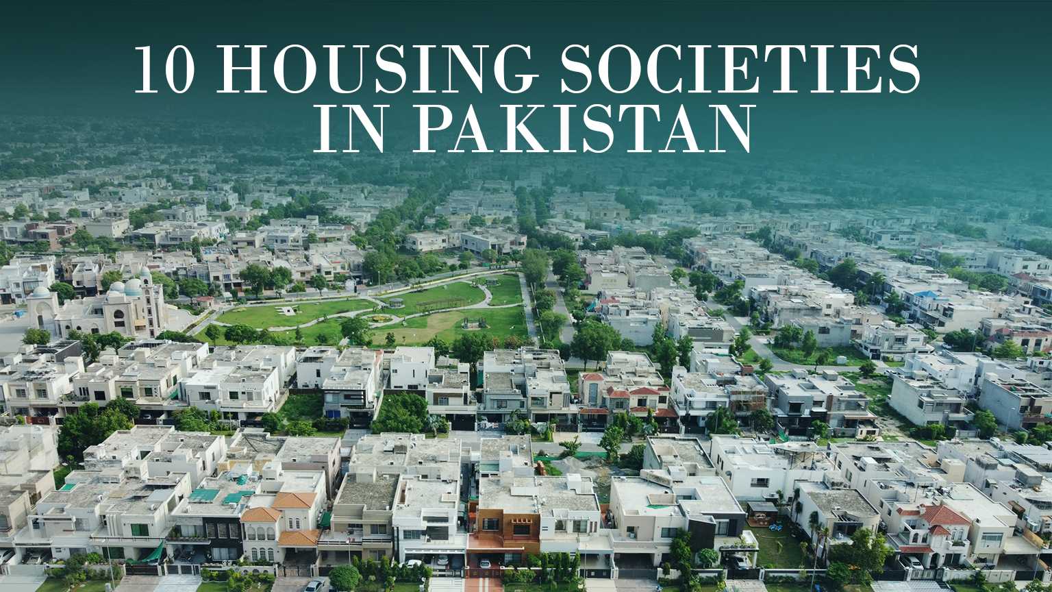 top 10 housing societies in Pakistan